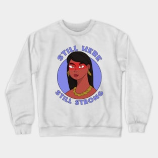 Still Here Still Strong Crewneck Sweatshirt